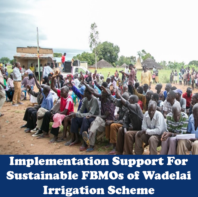 Implementation Support For   Sustainable FBMOs of Wadelai Irrigation Scheme